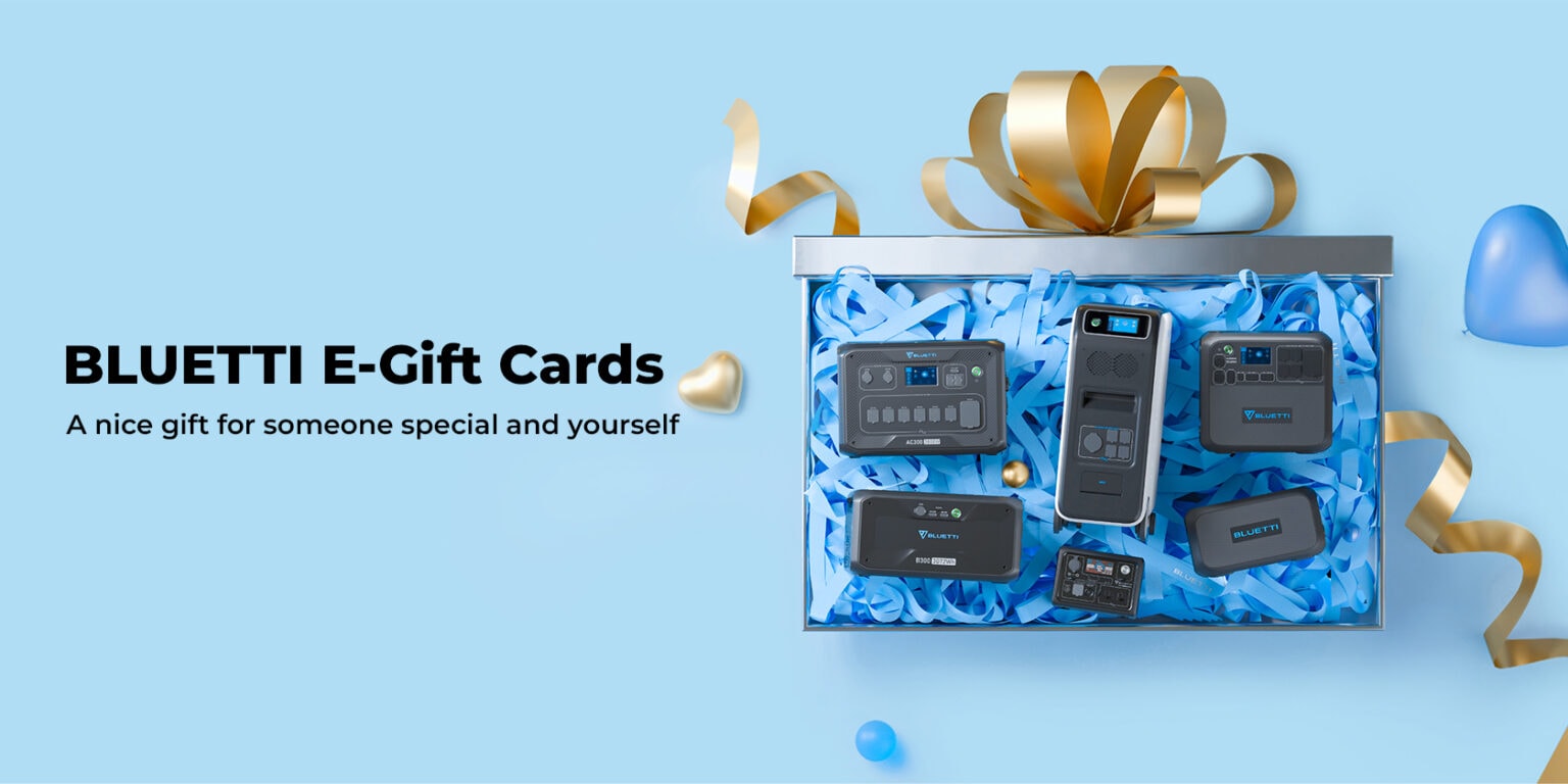 When you send a Bluetti E-Gift Card, they can choose whatever power products they want.