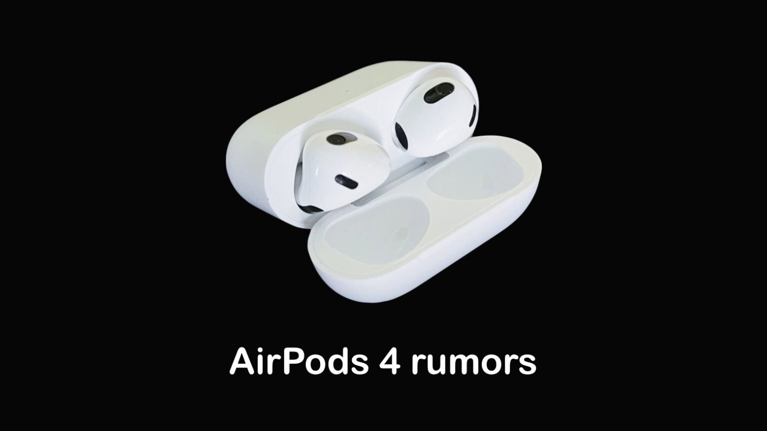 AirPods 4 rumors