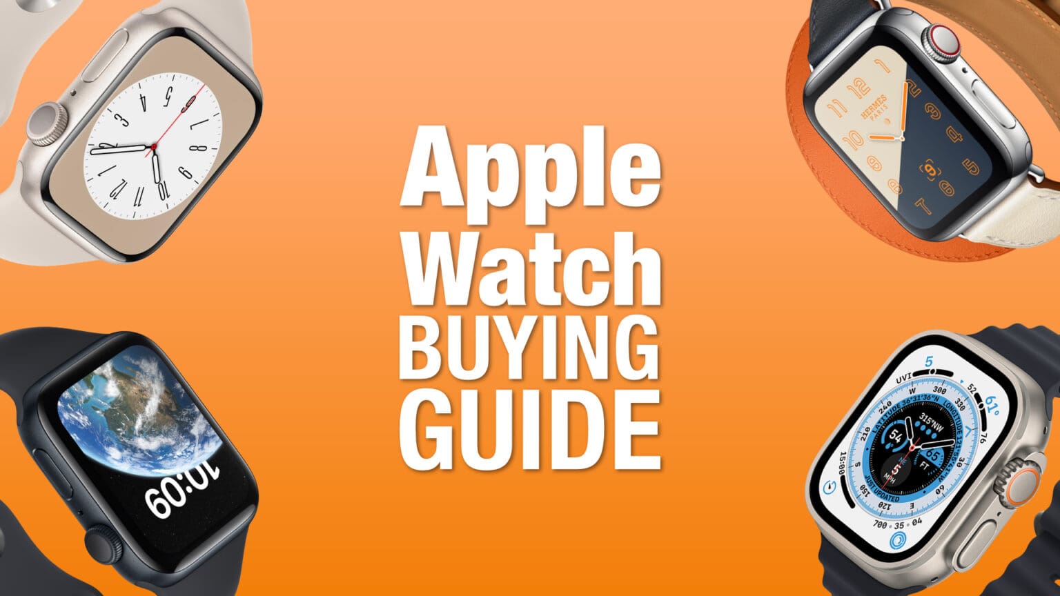 Apple Watch buying guide: Choose the best models and accessories