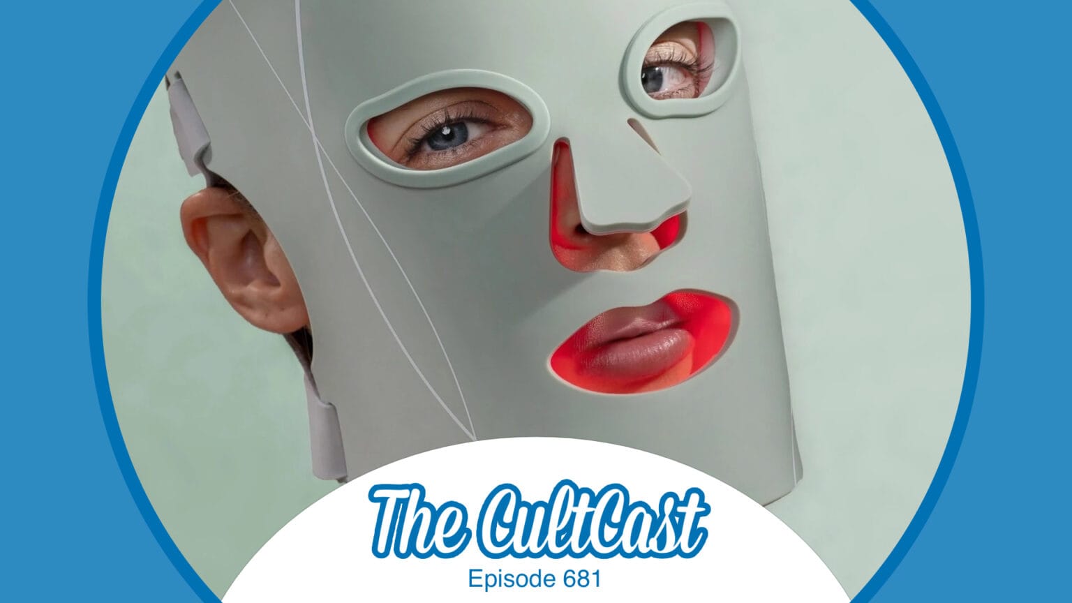 Image of person wearing Nanoleaf's IR therapy mask, plus the CultCast logo (episode 681).