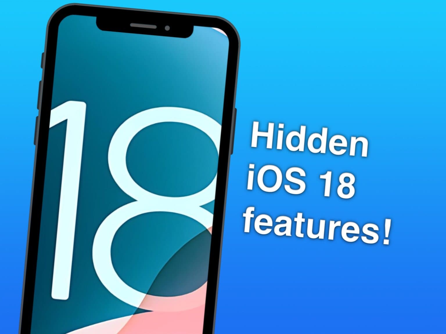 Hidden iOS 18 features