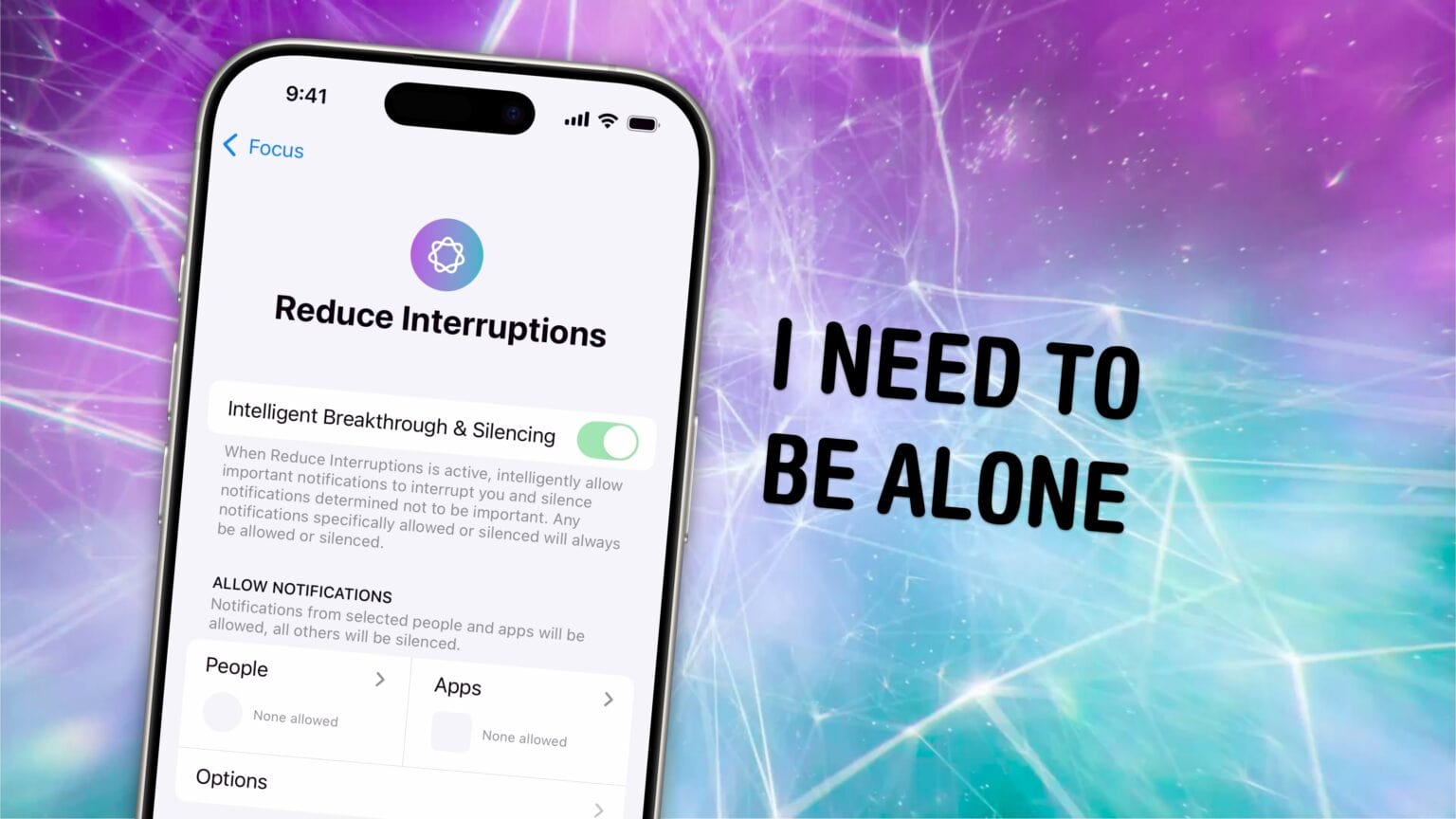 Image showing the Reduce Interruptions Focus mode in iOS 18, with the caption, “I Need To Be Alone”