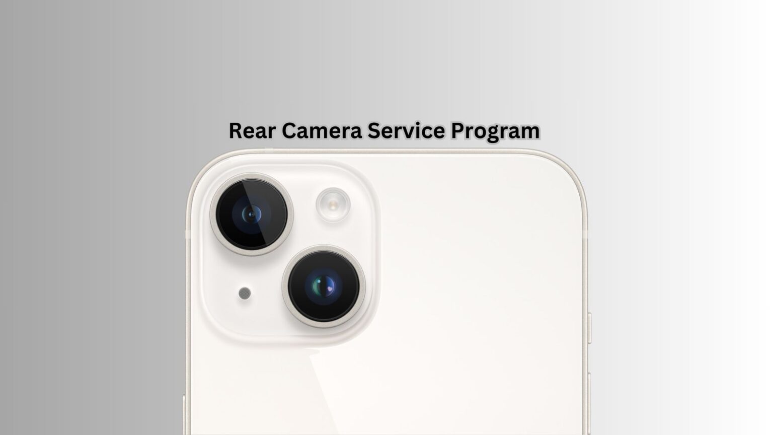 iPhone 14 Plus Rear Camera Issue Service Program