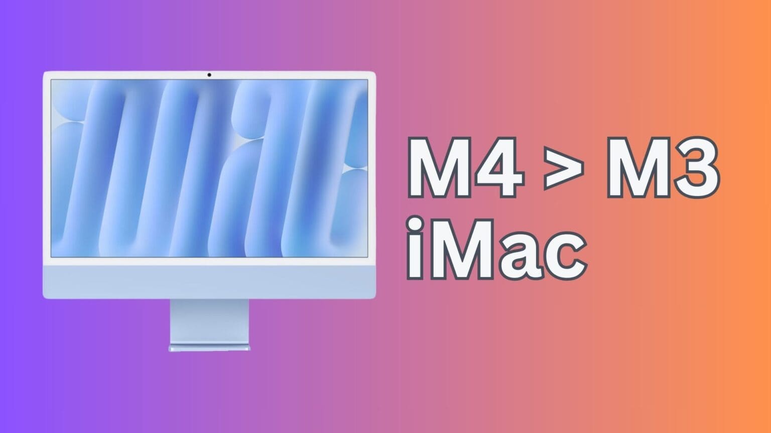 M4 vs. M3 iMac comparison