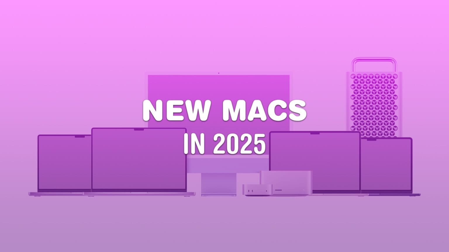 New Macs in 2025