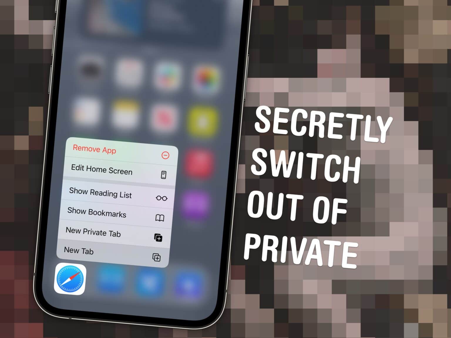 Secretly switch out of private browsing.